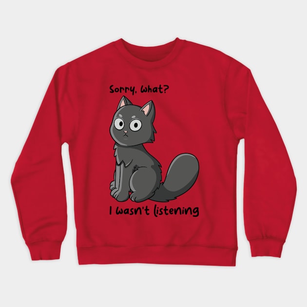 Sorry I wasn't listening Crewneck Sweatshirt by JTnBex